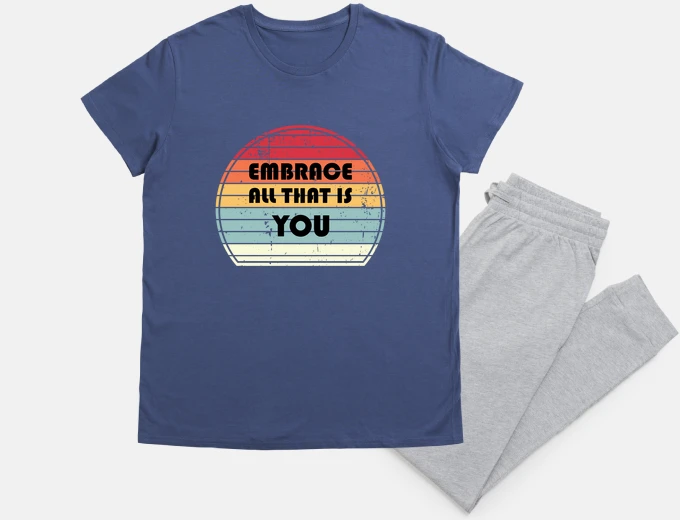 Pyjama motivational quote embrace all that is 