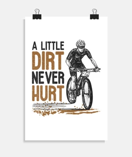 Mountain Bike A Little Dirt Never Hurt