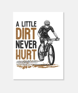 Mountain Bike A Little Dirt Never Hurt