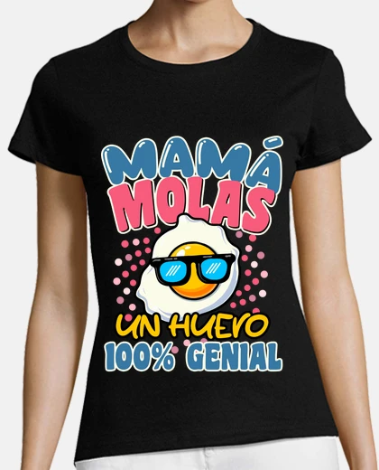 T-shirt mummy molas an egg best mother cool gift mother&#39;s day