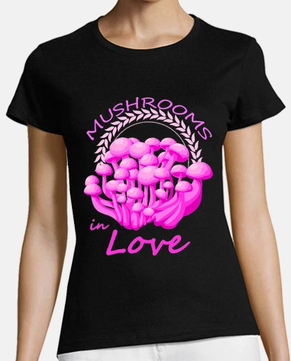 Tee-shirt Mushrooms in love