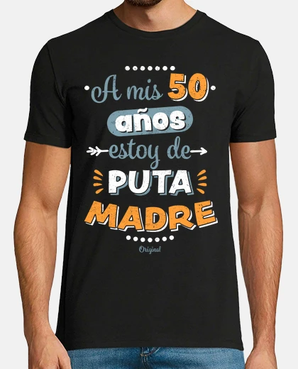 T-shirt my 50 years i'm fucking
