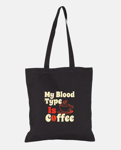 Bag My Blood Type Is Coffee Fun Coffee