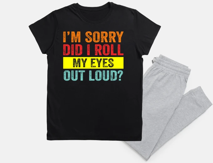 Pyjama My Eyes Out Loud Sarcastic Humor