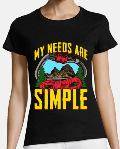 Camiseta My Needs Are Simple Mosquetón Y Montaña Escalada En Inglés