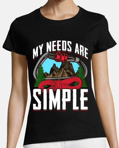 Camiseta My Needs Are Simple Mosquetón Y Montaña Escalada En Inglés