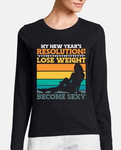 Playera my new years resolution lose weight