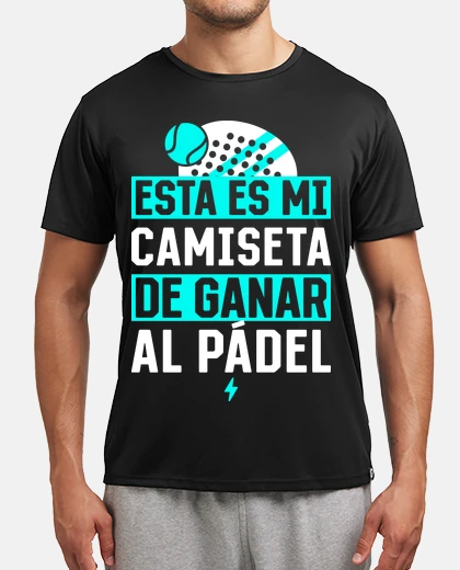 T-shirt my t-shirt to win padel