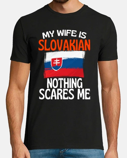 T-shirt My Wife Is Slovakian Nothing Scares Me