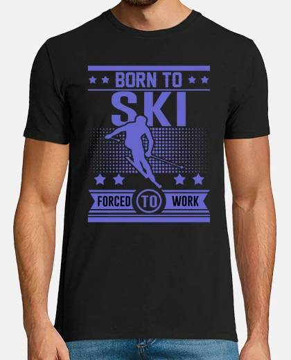 Camiseta nacidos de ski obligados a trabajar