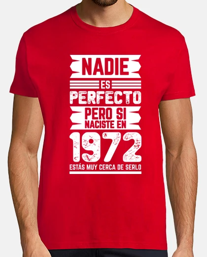 Playera Nadie Es Perfecto, 1972, 53 años