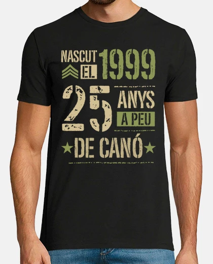 Camiseta Nascut el 1999 25 Anys A Peu De Canó Català Regalo 25 Cumpleaños En Catalán