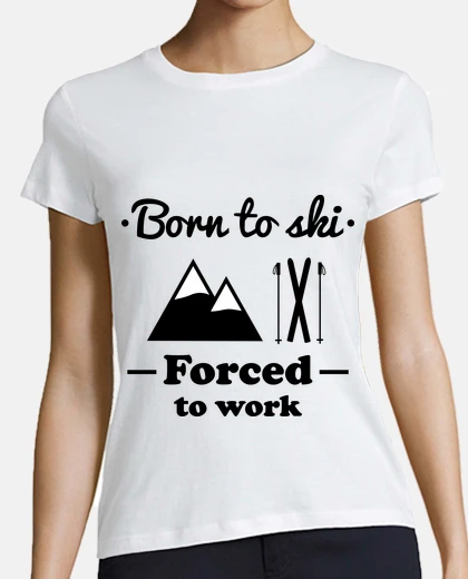 T-shirt nato per sci, costretti a lavorare! sci