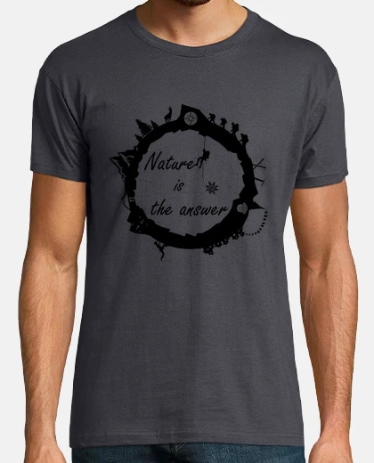 Camiseta Naturaleza es la respuesta