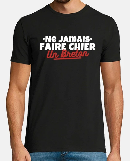 Tee-shirt Ne jamais faire chier un breton