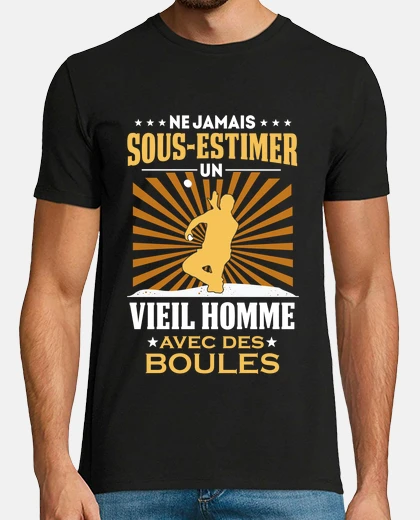 Tee-shirt Ne Jamais Sous-Estimer un Viel Homme av