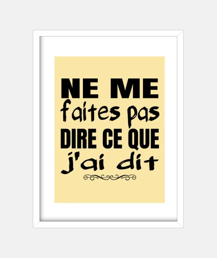 Cadre ne me faites pas dire ce que j ai dit