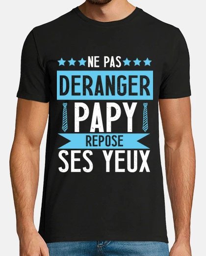 Tee-shirt Ne pas déranger papy repose ses yeux ca