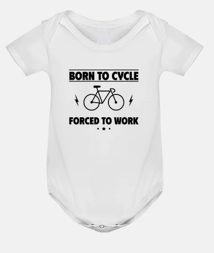 Vêtements Né pour faire du vélo,forcé de travaill