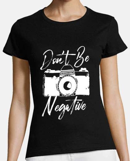 Tee-shirt ne sois pas négatif chemise drôle