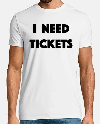 Camiseta necesito entradas