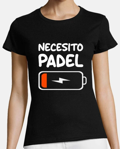 T-shirt necesito padel tennis batería baja