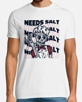 Needs salt chef de cuisine sous chef t shirt tostadora