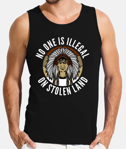 T-shirt nessuno è illegale sulla terra rubata i