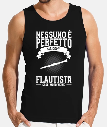 T-shirt Nessuno E Perfetto Ma Come Flautista Ci