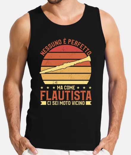T-shirt Nessuno E Perfetto Ma Come Flautista Ci
