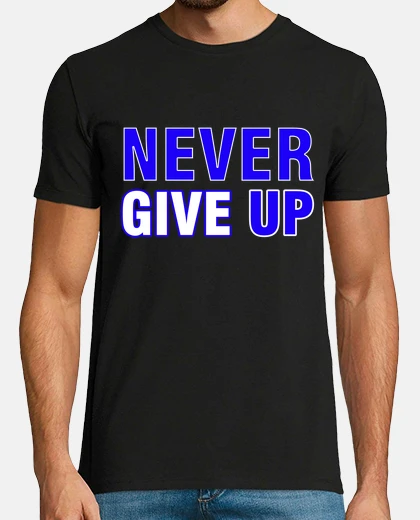 Tee-shirt Never give up motivation et business