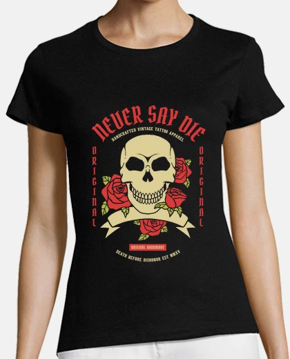 T-shirt never say die