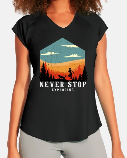 T-shirt never stop exploring dog outdoor
