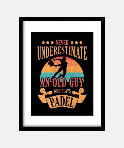 Framed never underestimate old guy padel