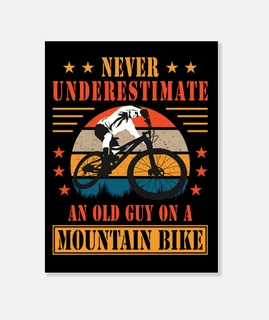 Never Underestimate Old Guy Bicycle MTB