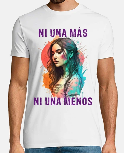 Camiseta NI UNA MÁS, NI UNA MENOS