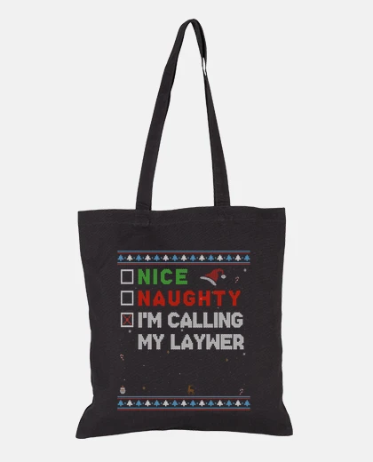 Bag Nice Naughty Im Calling My Lawyer