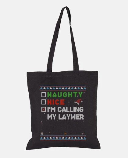 Bag Nice Naughty Im Calling My Lawyer