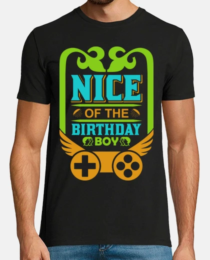 T-shirt nice of the birthday boy