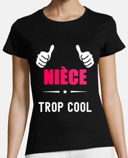 Tee-shirt niece trop cool
