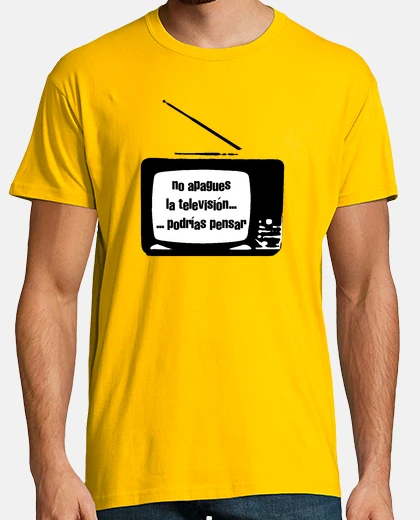 No apagues la televisión... podrías pensar