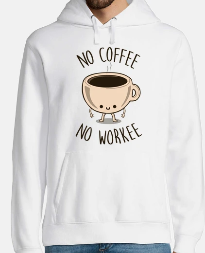 Sudadera No Coffee No Workee