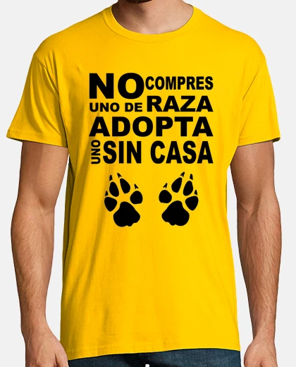 Camiseta No compres uno de raza, adopta uno sin c