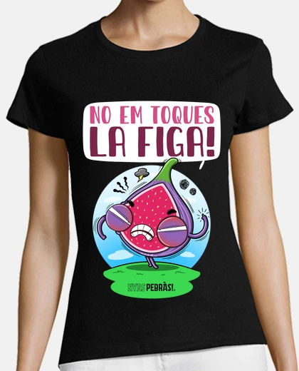 Playera No em toques la figa