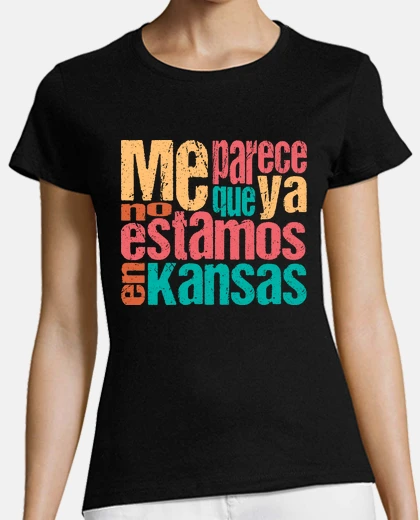 Camiseta No estamos en Kansas - Frases de cine