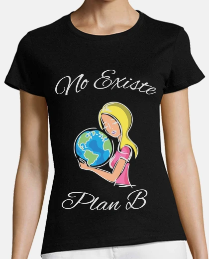 Playera No Existe Plan B Salvar la tierra