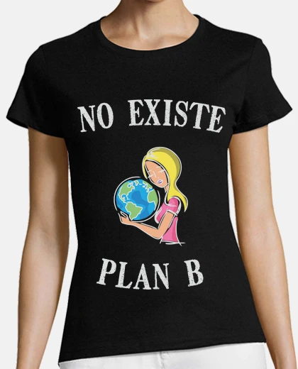 Playera No Existe Plan B Salvar la tierra