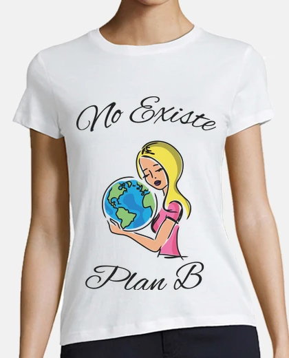Playera No Existe Plan B Salvar la tierra