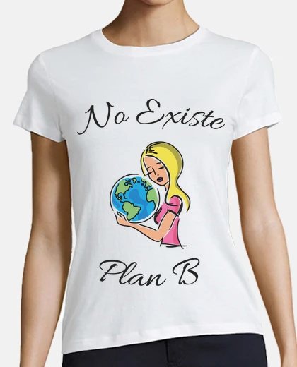Playera No Existe Plan B Salvar la tierra