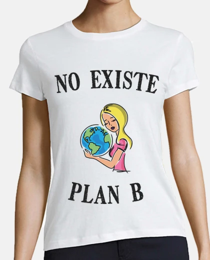 Playera No Existe Plan B Salvar la tierra